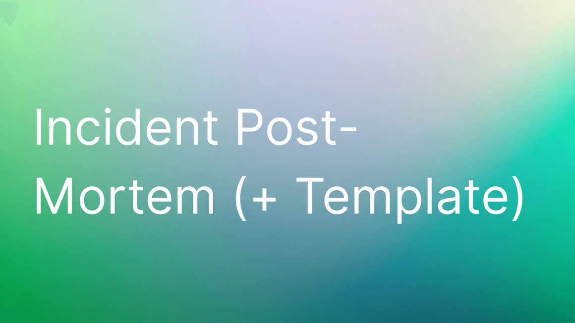 Incident post-mortems: the complete, blameless guide